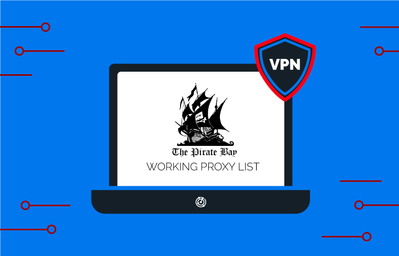 Pirate Bay Proxy List 2026 [100% Working]